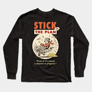 Stick to the plan Long Sleeve T-Shirt